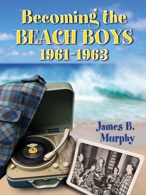 cover image of Becoming the Beach Boys, 1961-1963